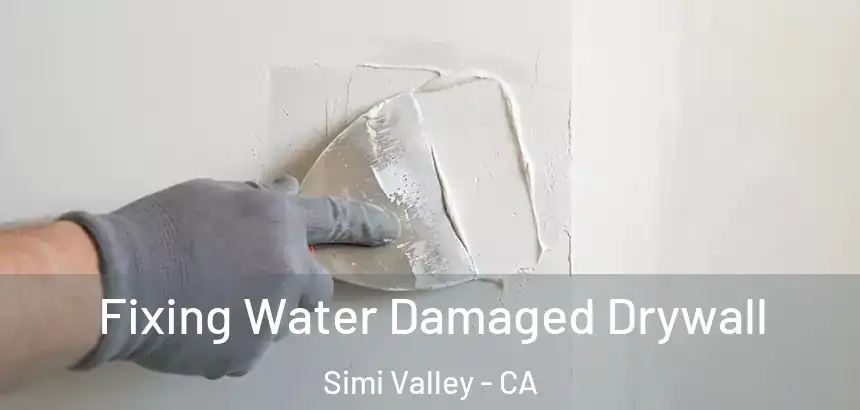  Fixing Water Damaged Drywall Simi Valley - CA